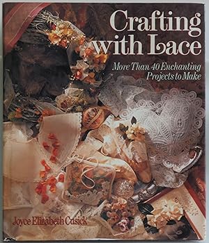 Seller image for Crafting With Lace: More Than 40 Enchanting Projects to Make by Cusick, Joyce. for sale by Sklubooks, LLC