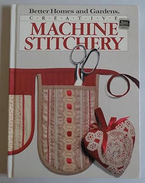 Seller image for Creative Machine Stitchery (Better Homes and Gardens) by Rebecca Jerdee; Davi. for sale by Sklubooks, LLC