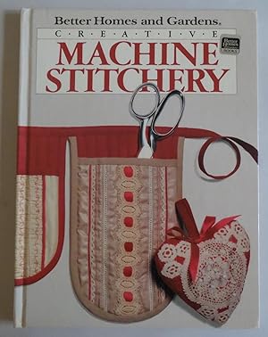 Imagen del vendedor de Creative Machine Stitchery (Better Homes and Gardens) by Rebecca Jerdee; Davi. a la venta por Sklubooks, LLC