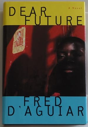 Bild des Verkufers fr Dear Future: A novel by D'Aguiar, Fred zum Verkauf von Sklubooks, LLC