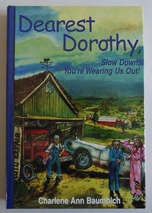 Seller image for Dearest Dorothy : Slow Down, Your're Wearing Us Out : Book 2 for sale by Sklubooks, LLC