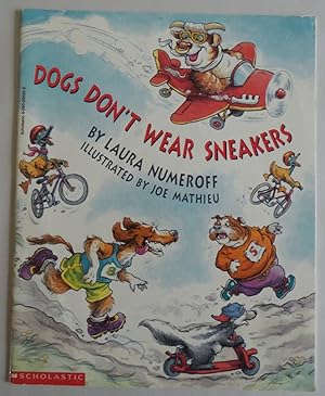 Seller image for DOGS DON'T WEAR SNEAKERS [Paperback] by Numeroff, Laura; Mathieu, Joe for sale by Sklubooks, LLC