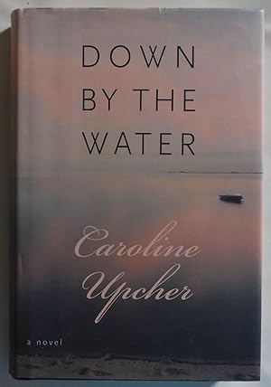 Seller image for Down by the Water by Upcher, Caroline for sale by Sklubooks, LLC