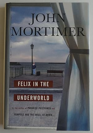 Bild des Verkufers fr Felix in the Underworld by Mortimer, John zum Verkauf von Sklubooks, LLC