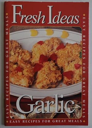 Seller image for Fresh Ideas:Garlic ~ Easy Recipes for Great Meals [Paperback] by Chef Ron Kal. for sale by Sklubooks, LLC