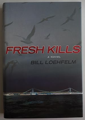 Seller image for Fresh Kills by Bill Loehfelm for sale by Sklubooks, LLC
