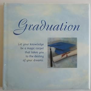 Bild des Verkufers fr Graduation: Let Your knowledge be a Magic Carpet that Takes You to the Destin. zum Verkauf von Sklubooks, LLC