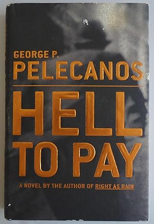 Bild des Verkufers fr Hell to Pay: A Novel [Hardcover] by Pelecanos, George P. zum Verkauf von Sklubooks, LLC