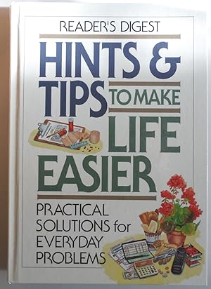 Seller image for Hints & Tips To Make Life Easier : Practical Solutions for Everyday Problems . for sale by Sklubooks, LLC