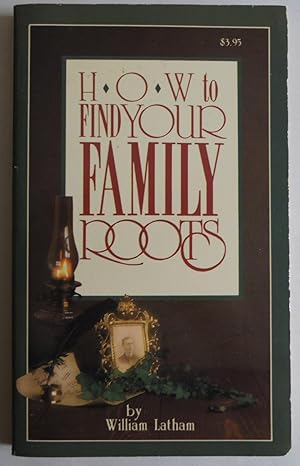 Seller image for how to find your family roots [Paperback] by latham, william for sale by Sklubooks, LLC