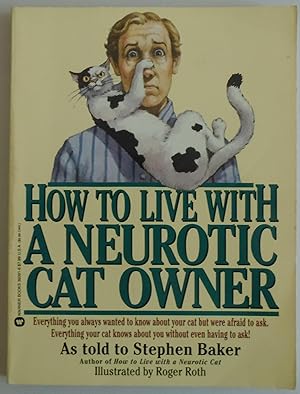 Seller image for How to Live with a Neurotic Cat Owner by Inc. Stephen Baker Associates; Roger. for sale by Sklubooks, LLC