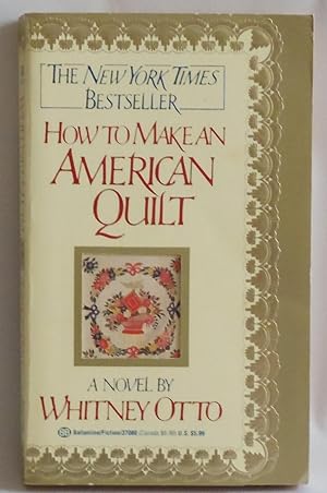 Bild des Verkufers fr How to Make an American Quilt by Otto, Whitney zum Verkauf von Sklubooks, LLC