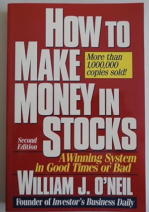 Seller image for How to Make Money in Stocks: A Winning System in Good Times or Bad by O'Neil,. for sale by Sklubooks, LLC