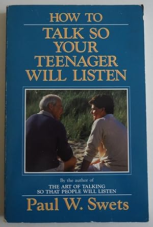 Seller image for How to Talk So Your Teenager Will Listen by Swets, Paul W. for sale by Sklubooks, LLC