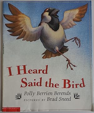 Seller image for I Heard Said the Bird by Polly Berrien Berends; Brad Sneed for sale by Sklubooks, LLC