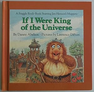 Seller image for If I Were King of the Universe (A Fraggle Rock Book Starring Jim Henson's Mup. for sale by Sklubooks, LLC