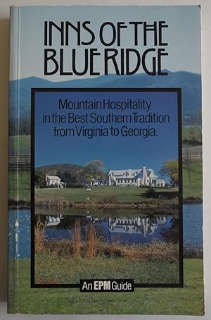 Image du vendeur pour Inns of the Blue Ridge: Mountain Hospitality in the Best Southern Tradition f. mis en vente par Sklubooks, LLC