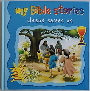 Image du vendeur pour Jesus Saves Us (My Bible Stories) [Hardcover] by A.M. Lefevre; M. Loiseaux; M. mis en vente par Sklubooks, LLC