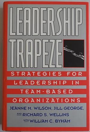 Seller image for Leadership Trapeze: Strategies for Leadership in Team-Based Organizations (Jo. for sale by Sklubooks, LLC