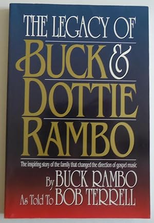Seller image for Legacy of Buck and Dottie Rambo: The Inspiring Story of the Family That Chang. for sale by Sklubooks, LLC