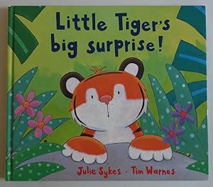 Seller image for Little Tiger's Big Surprise [Hardcover] by Sykes, Julie; Warnes, Tim for sale by Sklubooks, LLC