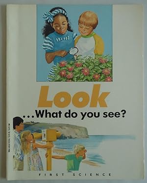 Bild des Verkufers fr Look-- What Do You See? (First Science) by Rye, Jennifer; Kerins, Tony zum Verkauf von Sklubooks, LLC