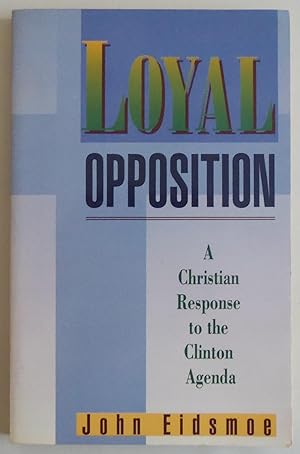 Seller image for Loyal Opposition: A Christian Response to the Clinton Agenda [Paperback] by E. for sale by Sklubooks, LLC