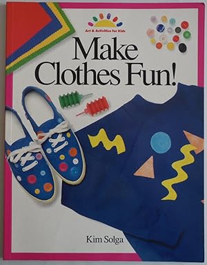 Bild des Verkufers fr MAKE CLOTHES FUN! (Art & Activities for Kids) [Paperback] by zum Verkauf von Sklubooks, LLC