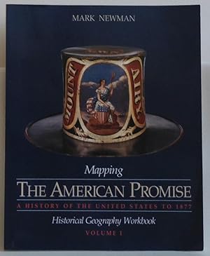 Seller image for Mapping the American Promise: Historical Geography Workbook, Volume I by Newm. for sale by Sklubooks, LLC