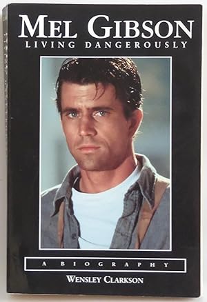 Seller image for Mel Gibson: Living Dangerously by Clarkson, Wensley for sale by Sklubooks, LLC