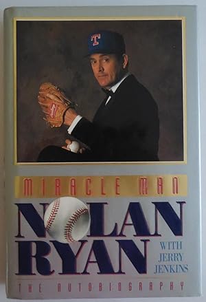 Imagen del vendedor de Miracle Man: Nolan Ryan : The Autobiography by Nolan Ryan; Jerry B. Jenkins a la venta por Sklubooks, LLC