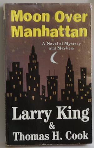Bild des Verkufers fr Moon Over Manhattan by Larry King; Thomas H. Cook zum Verkauf von Sklubooks, LLC