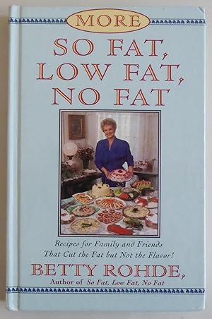 Immagine del venditore per More So Fat, Low Fat, No Fat For Family and Friends: Recipes for Family and F. venduto da Sklubooks, LLC
