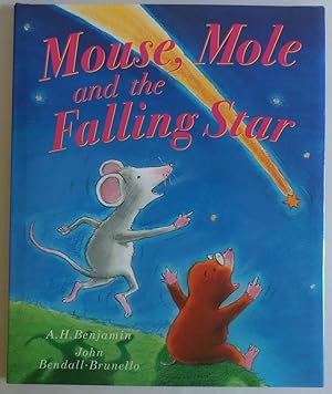Image du vendeur pour Mouse, Mole, and the Falling Star [Bargain Price] by Benjamin, A. H.; Bendall. mis en vente par Sklubooks, LLC