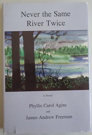 Bild des Verkufers fr Never the Same River Twice by Agins, Phyllis Carol; Freeman, James Andrew zum Verkauf von Sklubooks, LLC