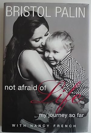 Seller image for Not Afraid of Life: My Journey So Far [Hardcover] by Palin, Bristol; French, . for sale by Sklubooks, LLC