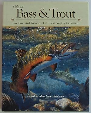 Image du vendeur pour Ode to Bass & Trout: An Illustrated Treasury of the Best Angling Literature b. mis en vente par Sklubooks, LLC