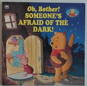 Imagen del vendedor de Oh, Bother! Someone's Afraid Of the Dark by Birney, Betty; Milne, A. A.; Bake. a la venta por Sklubooks, LLC