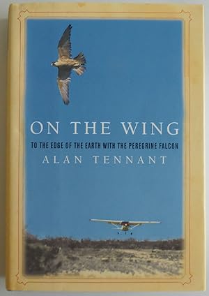 Seller image for On the Wing: To the Edge of the Earth with the Peregrine Falcon;( Rough Cut) . for sale by Sklubooks, LLC