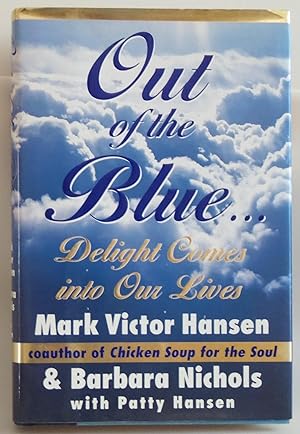 Seller image for Out of the Blue: Delight Comes into Our Lives by Nichols, Barbara; Hansen, Pa. for sale by Sklubooks, LLC