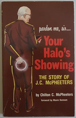 Image du vendeur pour pardon me, sir. Your Halo's Showing: The story of J.C. McPheeters by McPhee. mis en vente par Sklubooks, LLC