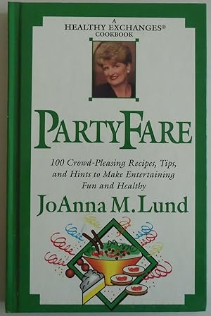 Immagine del venditore per Party fare: A healthy exchanges cookbook by Lund, JoAnna M venduto da Sklubooks, LLC
