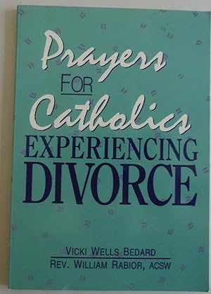 Seller image for Prayers for Catholics Experiencing Divorce by Rabior, William; Bedard, Vicki . for sale by Sklubooks, LLC