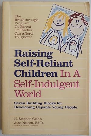 Imagen del vendedor de Raising Self-Reliant Children in a Self-Indulgent World: Seven Building Block. a la venta por Sklubooks, LLC