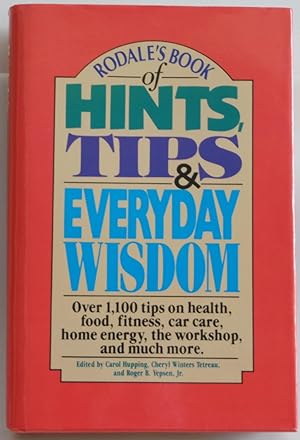 Bild des Verkufers fr Rodale's Book of Hints, Tips & Everyday Wisdom by Hupping, Carol; Tetreau, Ch. zum Verkauf von Sklubooks, LLC