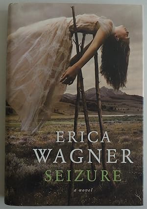 Image du vendeur pour Seizure: A Novel by Wagner, Erica mis en vente par Sklubooks, LLC