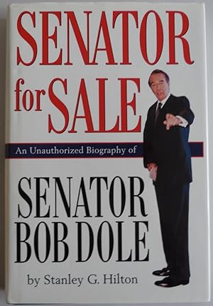 Bild des Verkufers fr Senator for Sale: An Unauthorized Biography of Senator Bob Dole by Hilton, St. zum Verkauf von Sklubooks, LLC