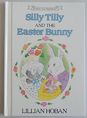 Seller image for Silly Tilly and the Easter Bunny (An Early I can read book) by Hoban, Lillian for sale by Sklubooks, LLC