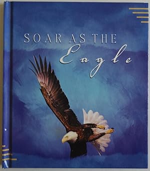 Seller image for Soar As the Eagle [Hardcover] by for sale by Sklubooks, LLC