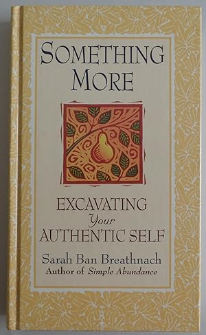 Seller image for Something More: Excavating Your Authentic Self by Breathnach, Sarah Ban; Ban . for sale by Sklubooks, LLC